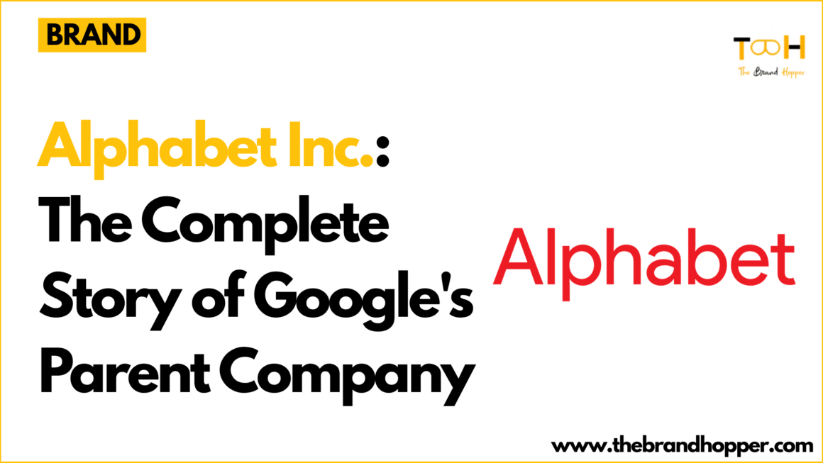 Alphabet Inc.: The Complete Story of Google’s Parent Company