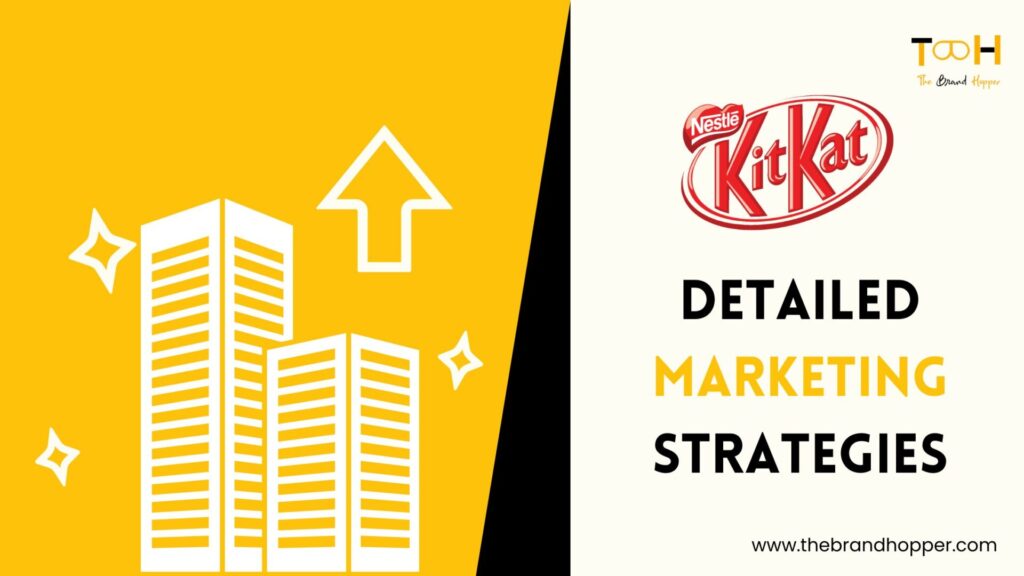 A Deep Dive Into Marketing Strategies Of KitKat