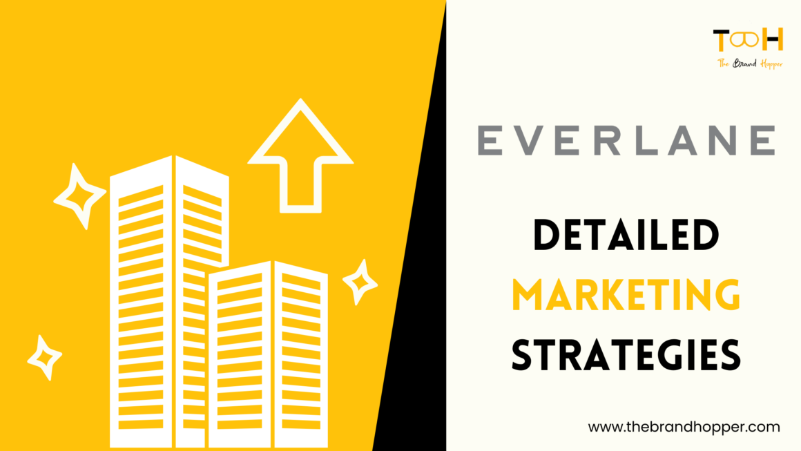 Marketing Strategies and Marketing Mix of Everlane