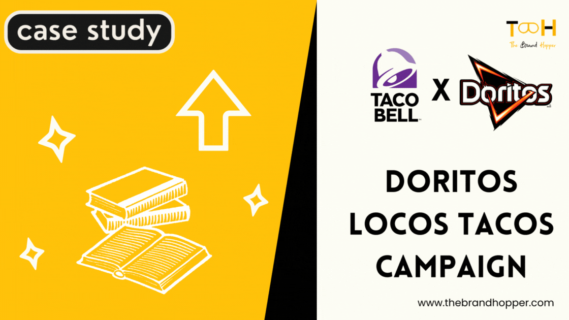 A Case Study of Doritos Locos Tacos Campaign: Taco Bell & Doritos Co-branding