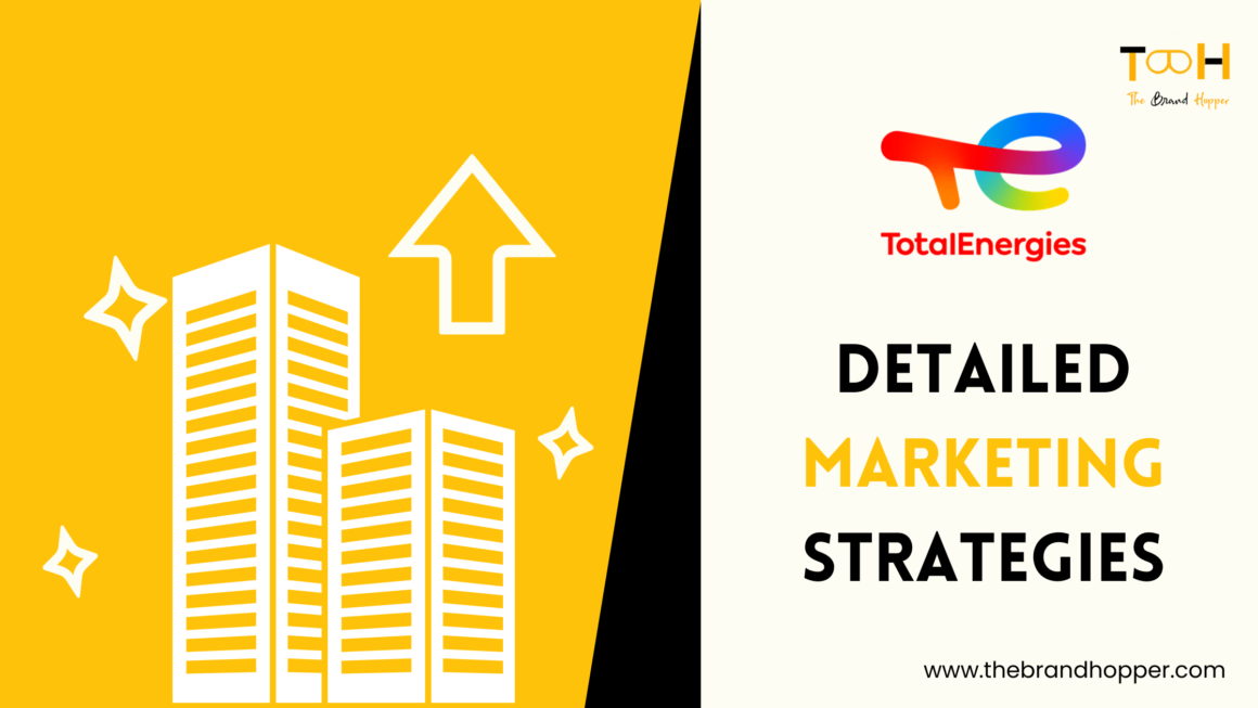 A Deep Dive into the Marketing Strategies of TotalEnergies