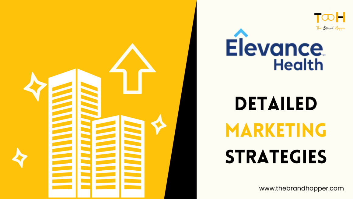 Marketing Strategies and Marketing Mix of Elevance Health