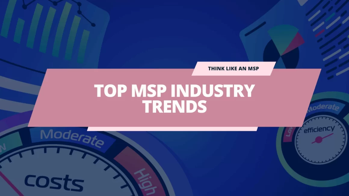 MSP Software Trends: What’s Next for Managed Service Providers?