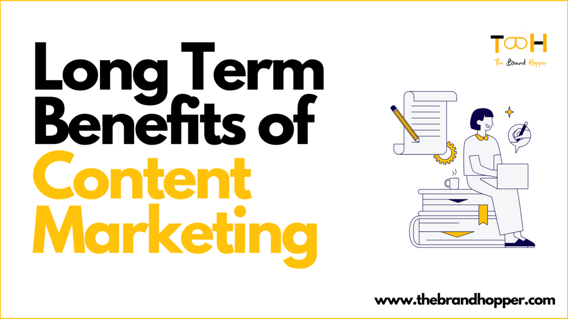 The Long-Term Benefits of Content Marketing Strategy