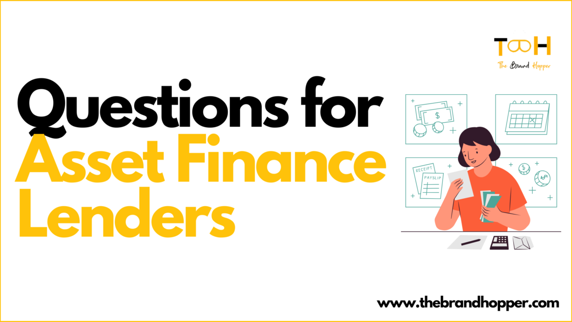 Questions to Ask Potential Asset Finance Lenders