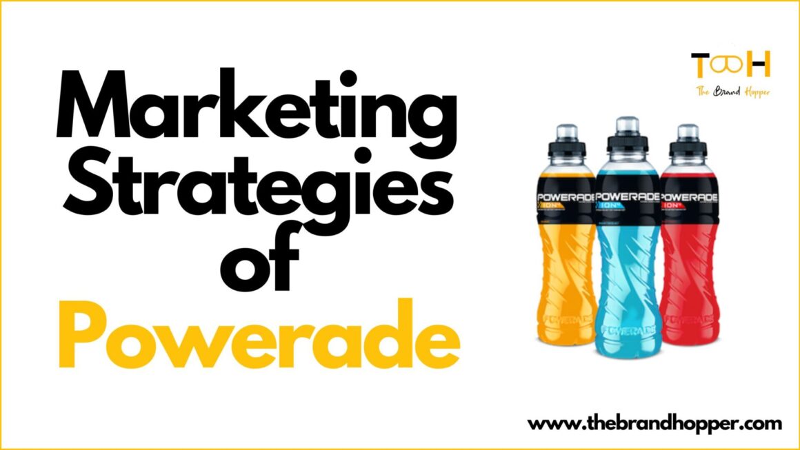 A Deep Dive into the Marketing Strategies of Powerade