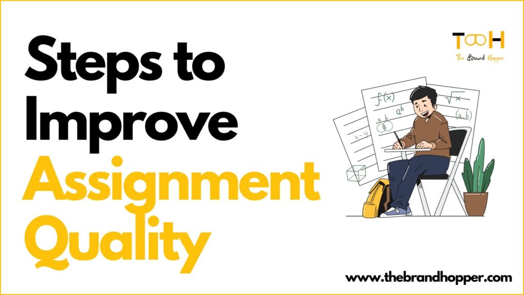 Steps to Improve Assignment Quality