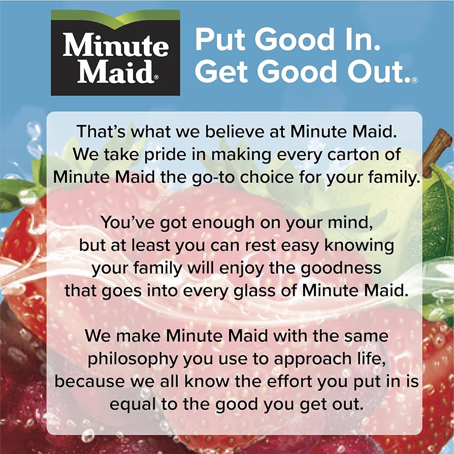 Put Good In, Get Good Out by Minute Maid