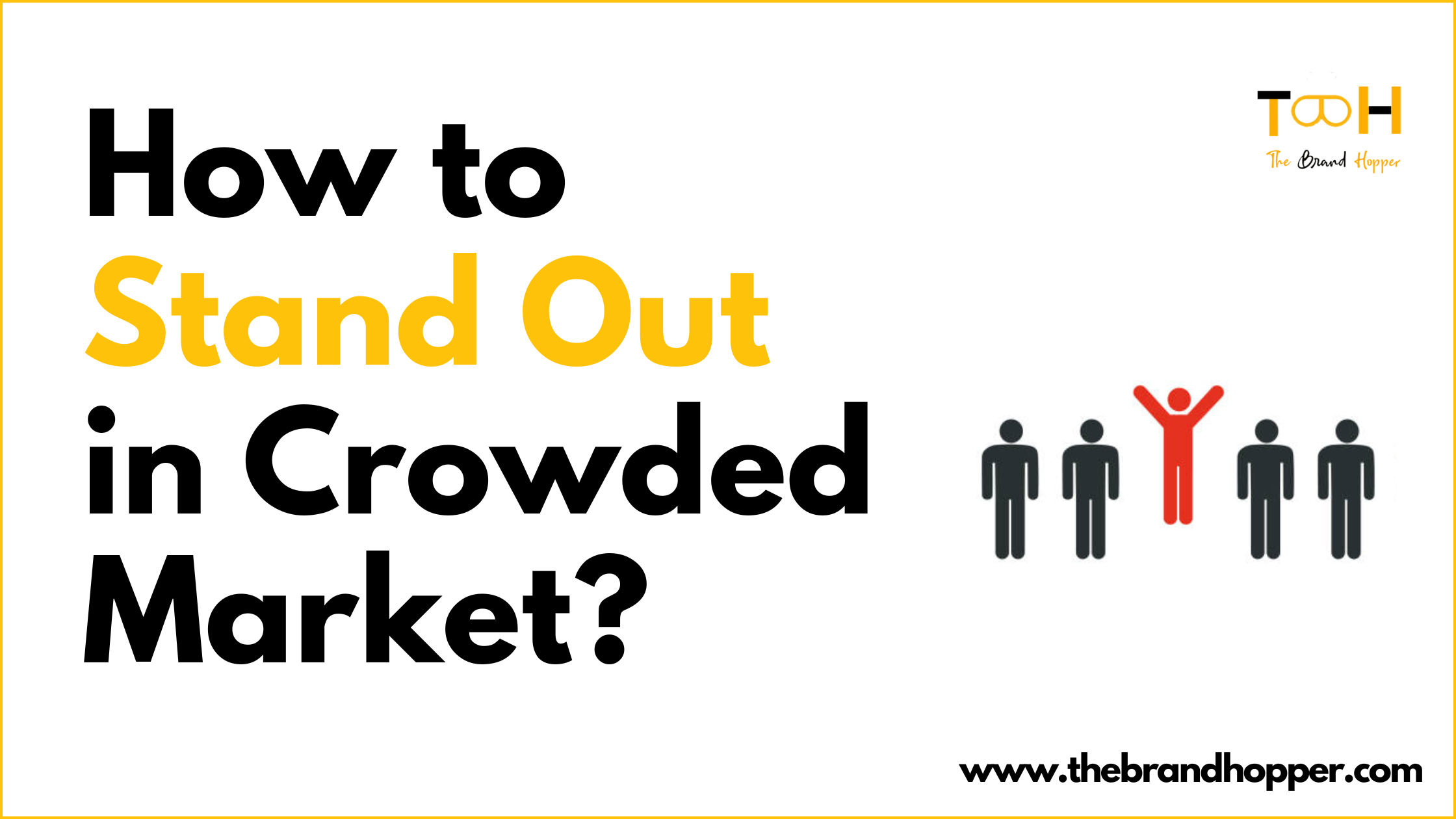 Stand Out in a crowded market