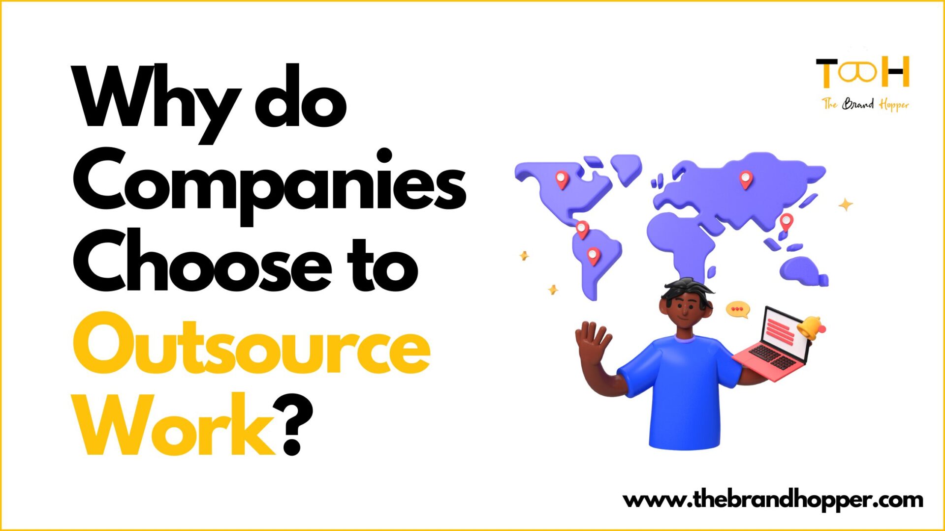 Why Do Companies Choose To Outsource Work