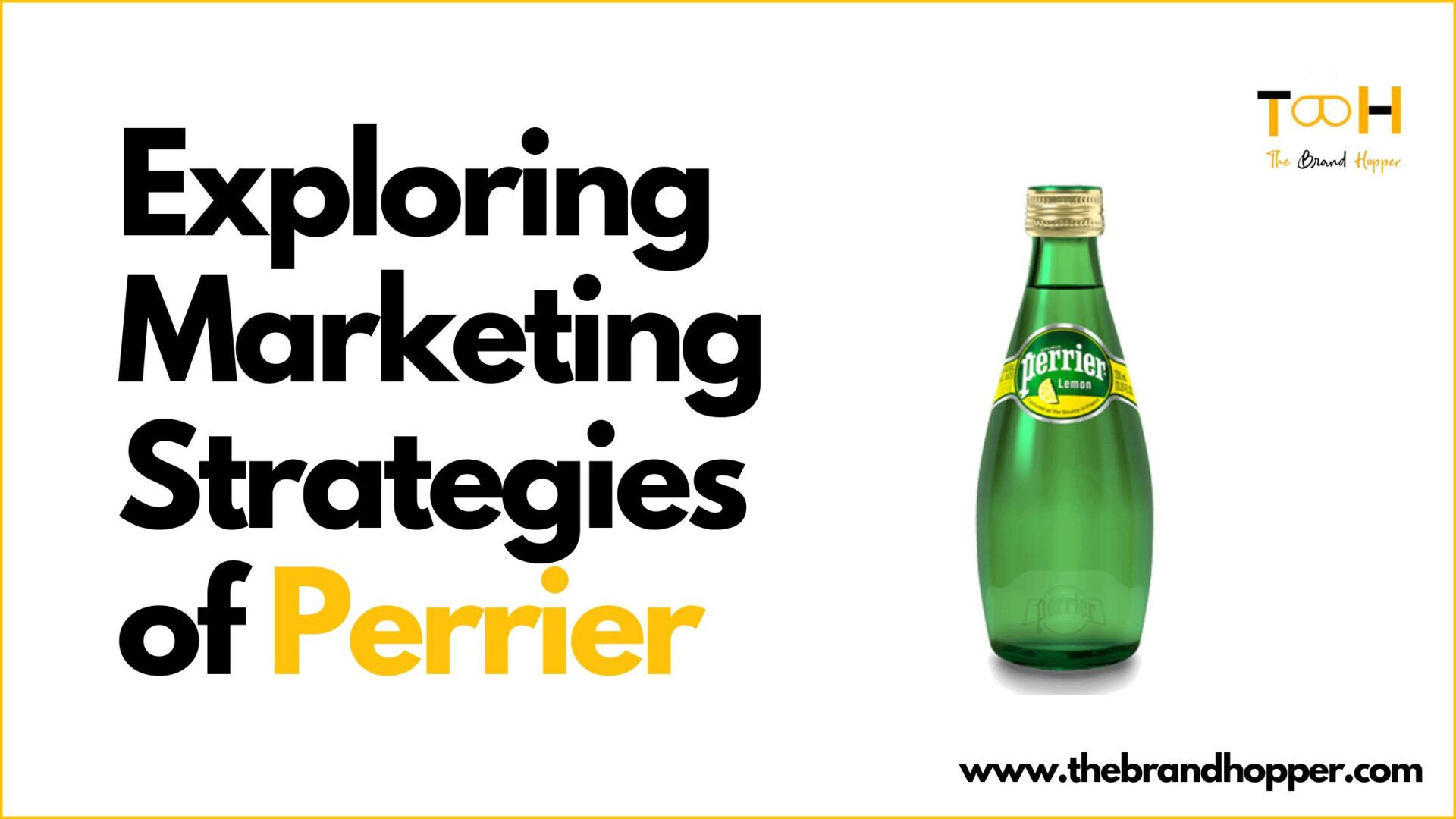 A Deep Dive into the Marketing Strategies of Perrier