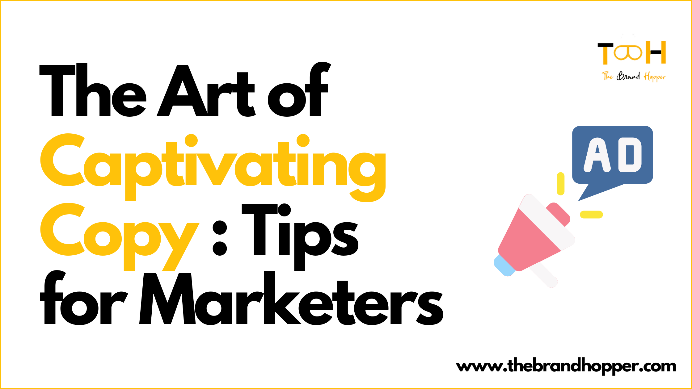 The Art of Captivating Copy: Tips for Modern Marketers