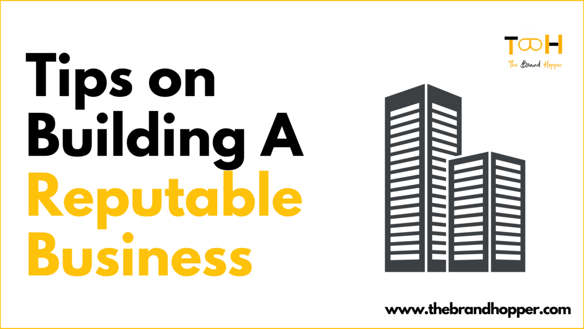 Building A Reputable Business: How To Be Recognized For Your Work