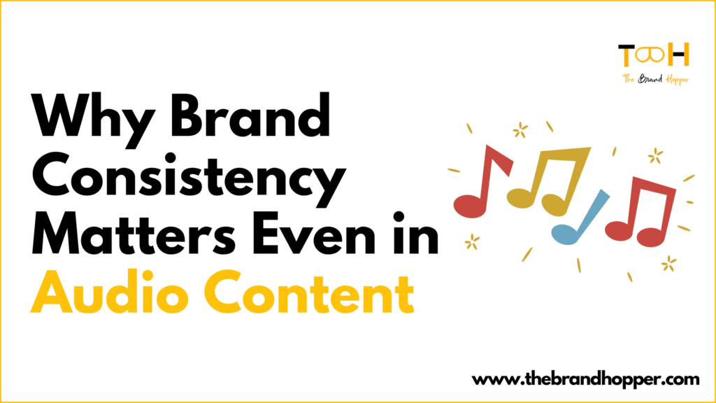 Why Brand Consistency Matters Even in Audio Content