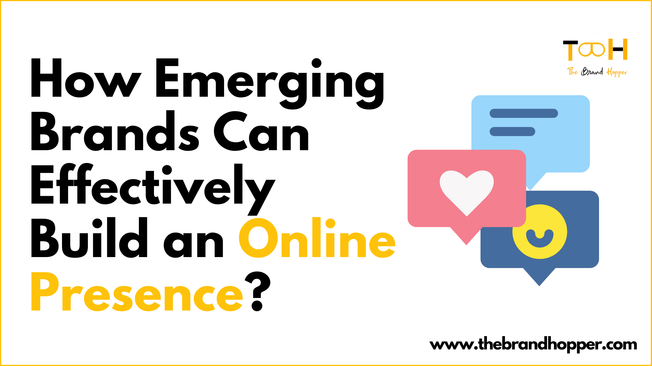 How Emerging Brands Can Effectively Build an Online Presence