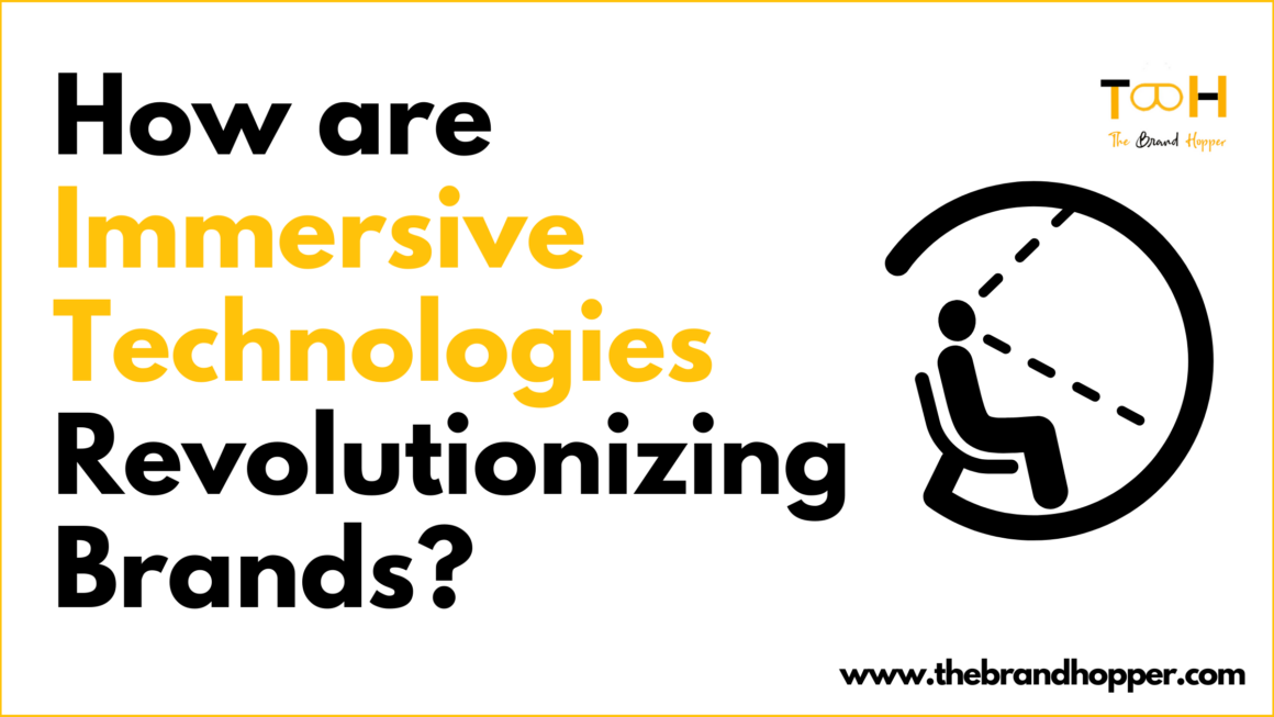 Immersive Tech To Revolutionize How Brands Connect With Customers