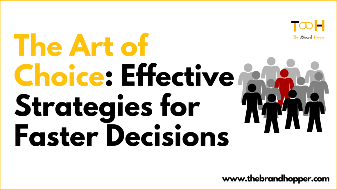 The Art of Choice: Effective Strategies for Faster Decisions