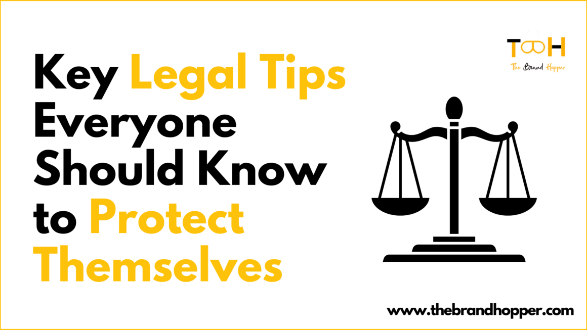 Key Legal Tips Everyone Should Know to Protect Themselves