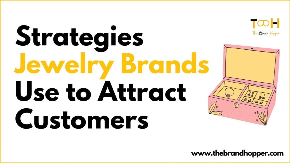 Strategies Jewelry Brands Use to Stay in the Hearts of Their Customers