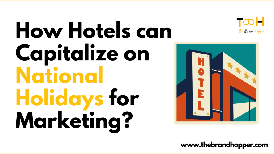 How Hotels Can Capitalize on National Holidays for Marketing Purposes