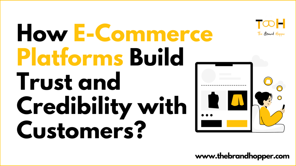 How E-Commerce Platforms Build Trust and Credibility with Customers