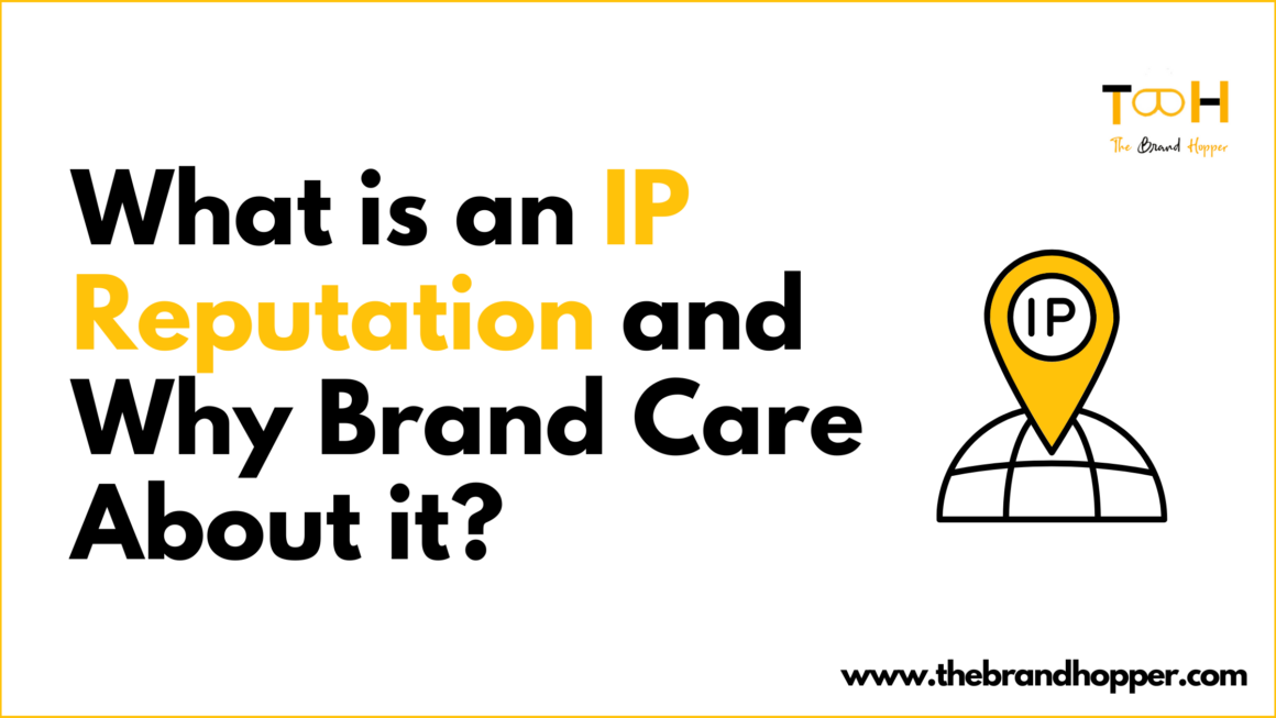 What Is an IP Reputation and Why Your Brand Should Care About It?