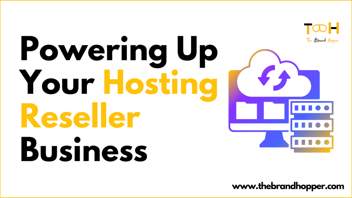 The Ultimate Guide to Powering Up Your Hosting Reseller Business