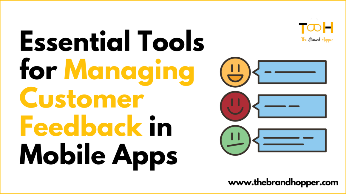Essential Tools for Managing Customer Feedback in Mobile Apps