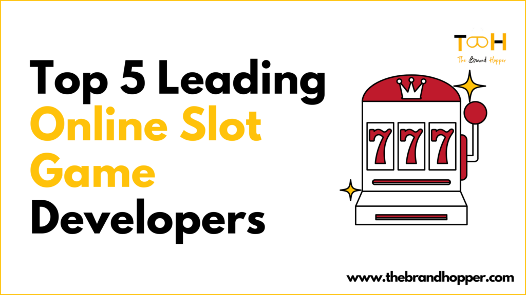 Top 5 Leading Online Slot Game Developers