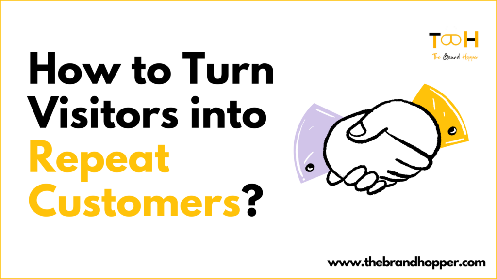 Turning Visitors into Repeat Customers