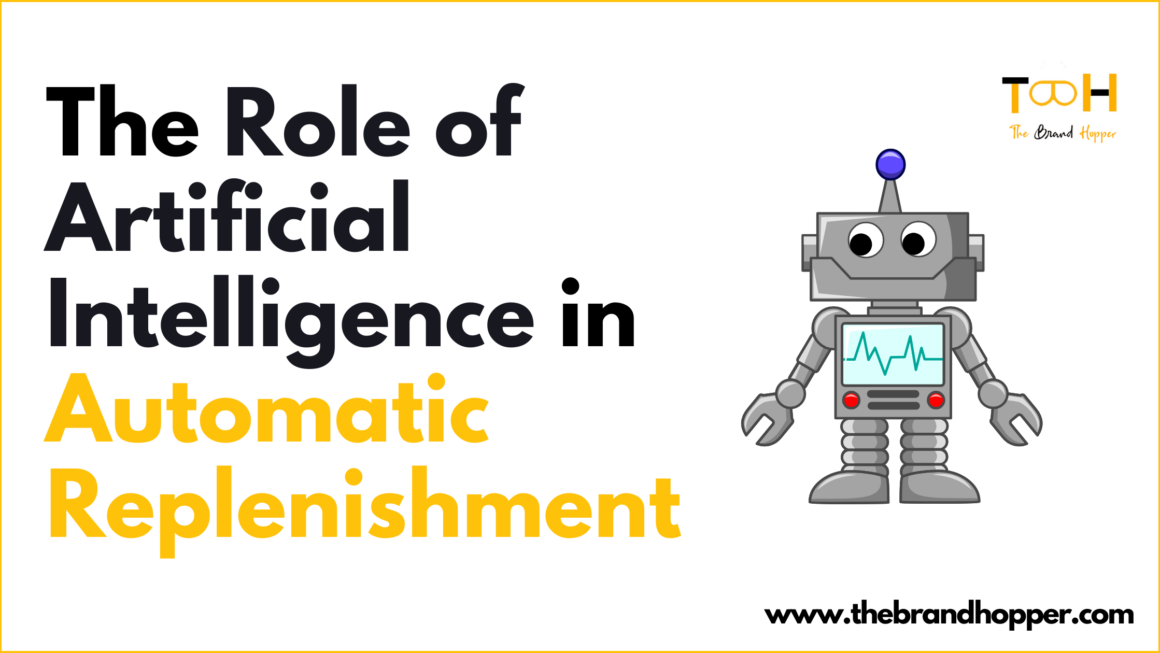 The Role of Artificial Intelligence in Automatic Replenishment