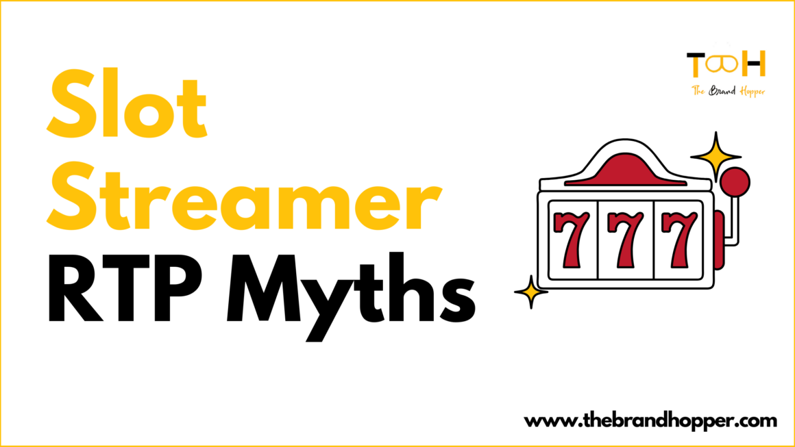 Slot Streamer RTP Myths – Is It All Business or Pleasure?