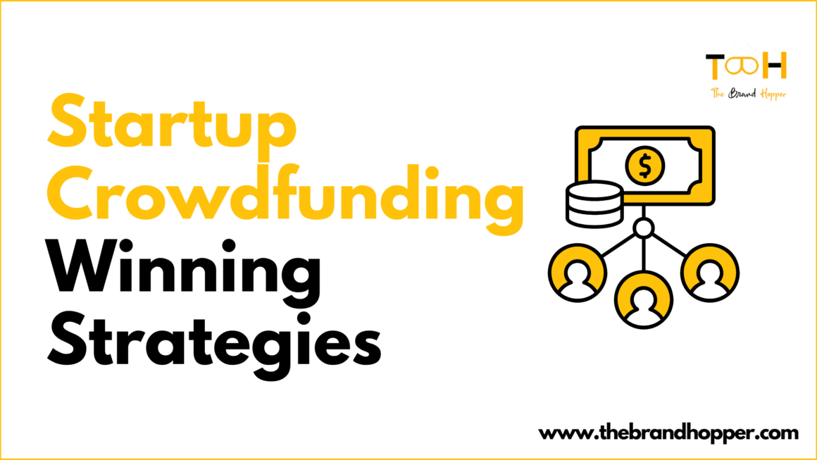 Startup Crowdfunding? Keep These Winning Strategies At Your Fingertips