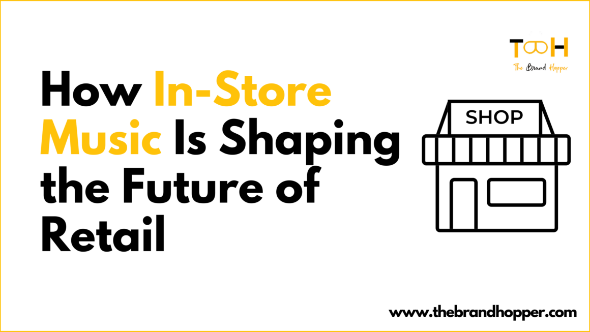 How In-Store Music Is Shaping the Future of Retail Environments