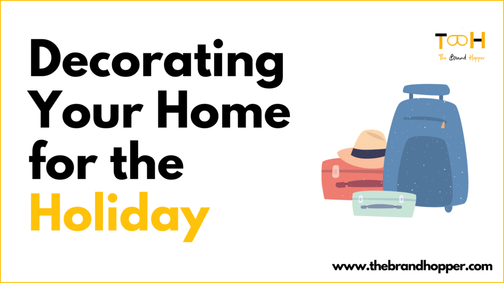 Decorating Your Home for the Holiday