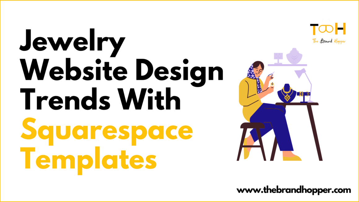 The Ultimate Guide to Jewelry Website Design Trends With Squarespace Templates