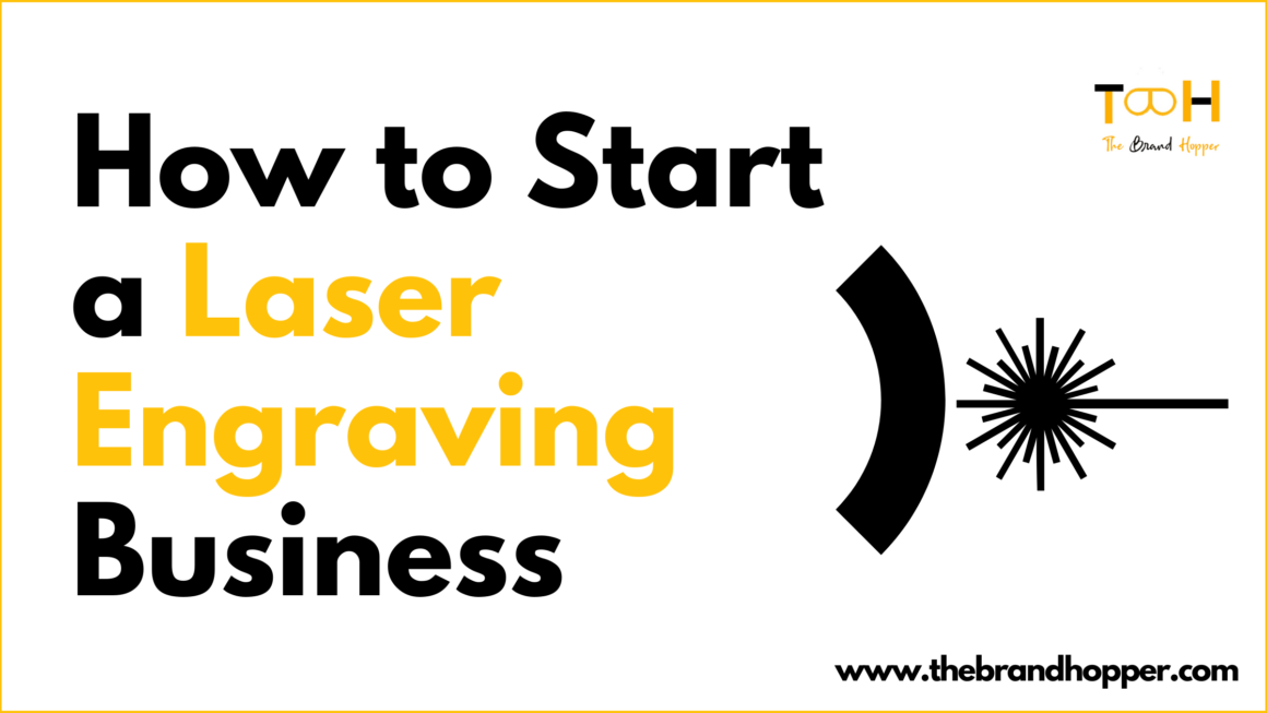 How to Start a Laser Engraving Business and Build Your Brand