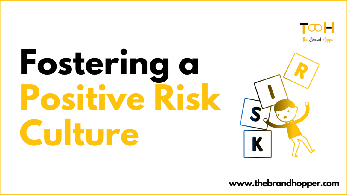 Fostering a Positive Risk Culture: What You Need to Know