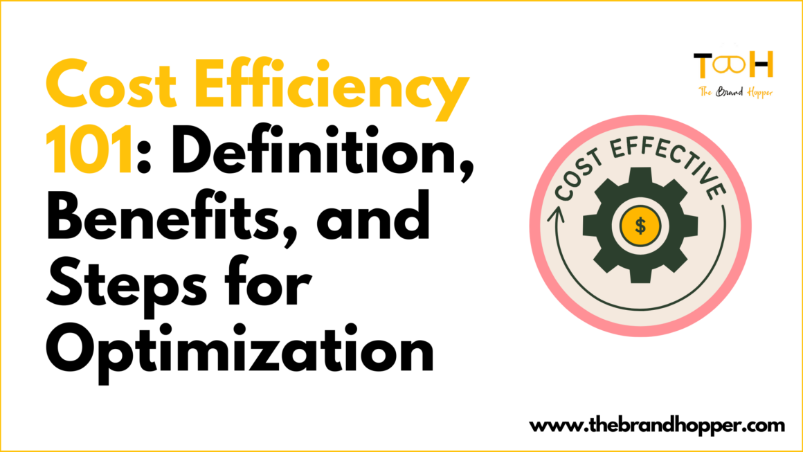 Cost Efficiency 101: Definition, Benefits, and Steps for Optimization