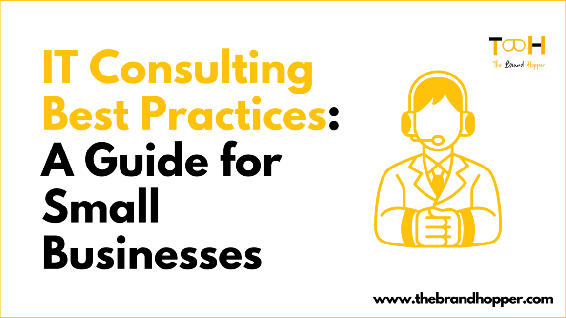 IT Consulting Best Practices: A Guide for Small Businesses