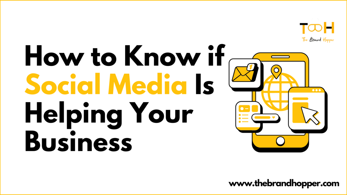 The Ultimate Guide to Knowing If Your Social Media Is Helping Your Business