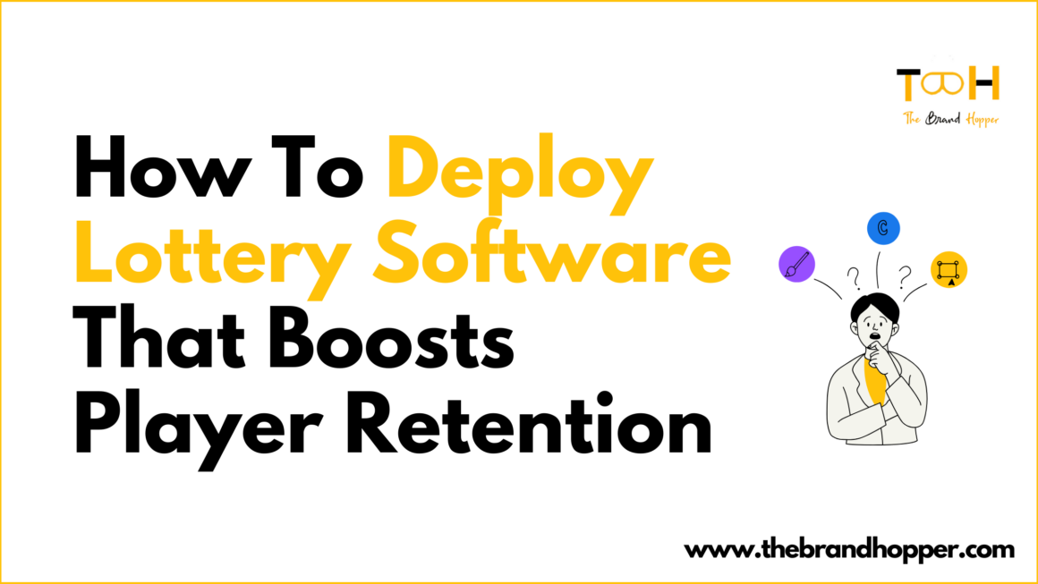 How To Deploy Lottery Software That Boosts Player Retention