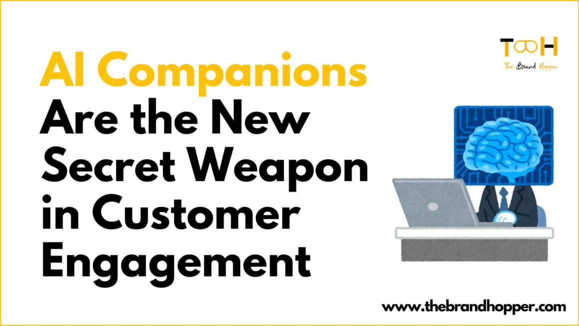 AI Companions Are the New Secret Weapon in Customer Engagement