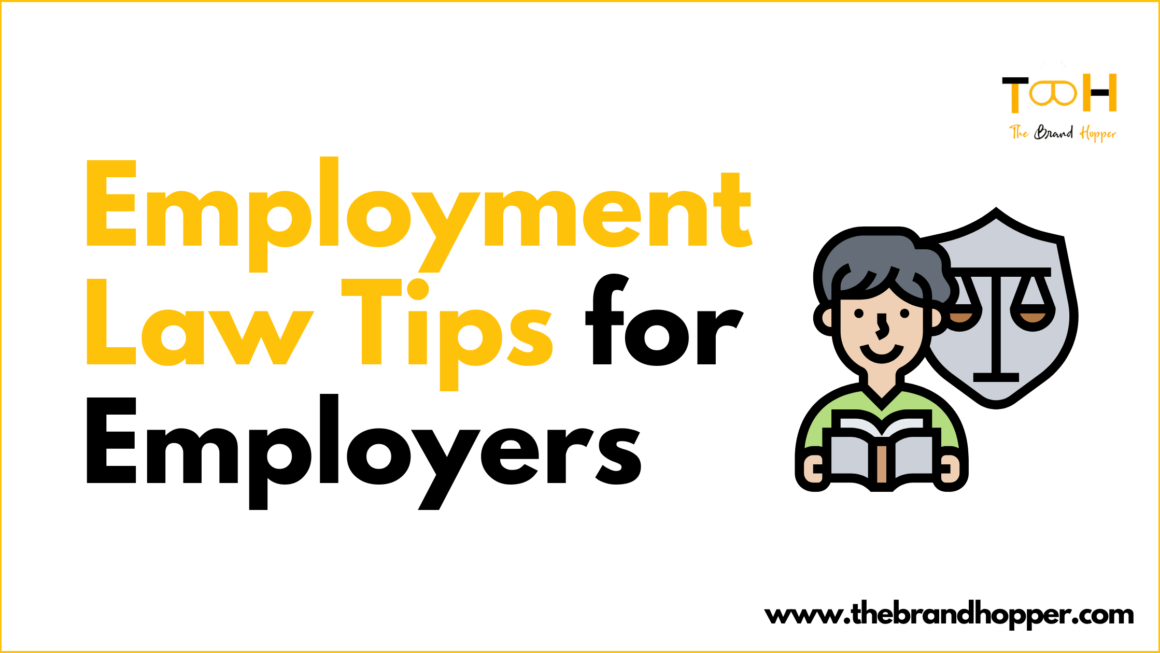 How to Protect Your Business: Employment Law Tips for Employers