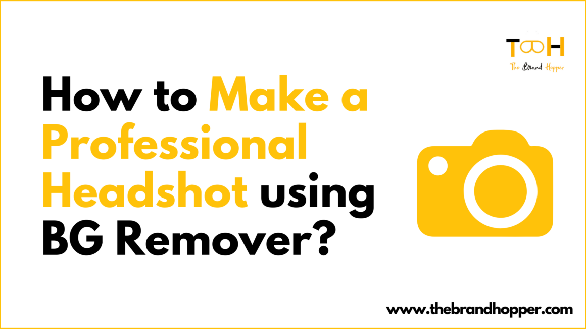 How to Craft a Standout Professional Headshot in Minutes Using BG Remover