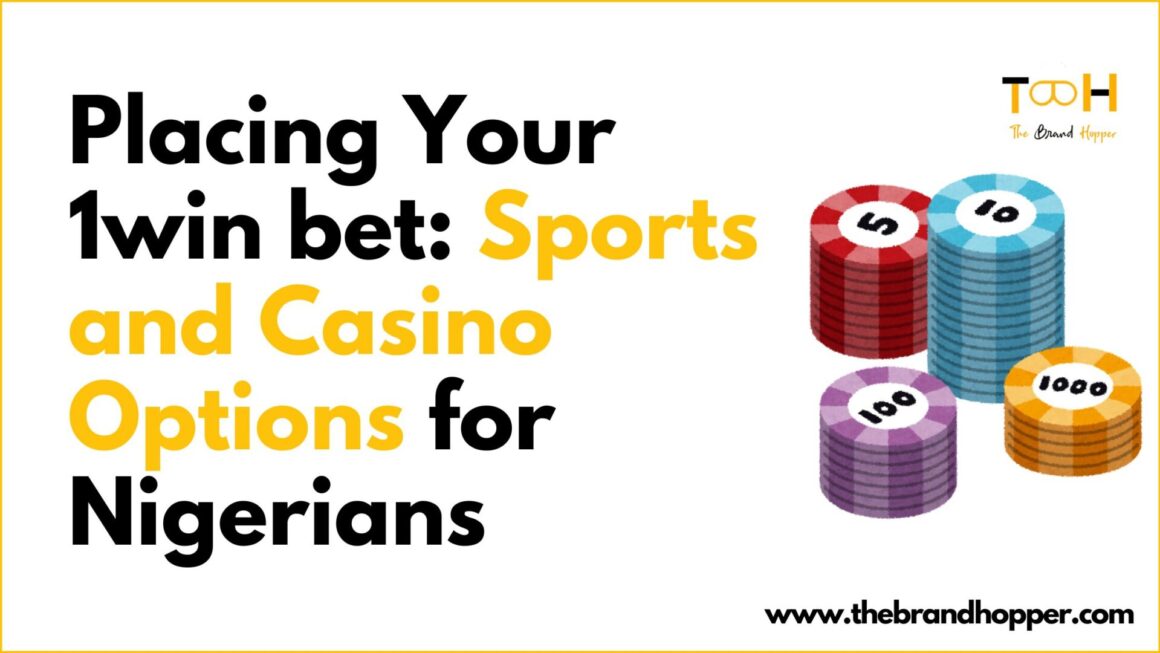 Placing Your 1win bet: Sports and Casino Options for Nigerians
