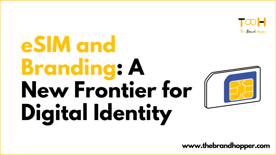 eSIM and Branding: A New Frontier for Digital Identity