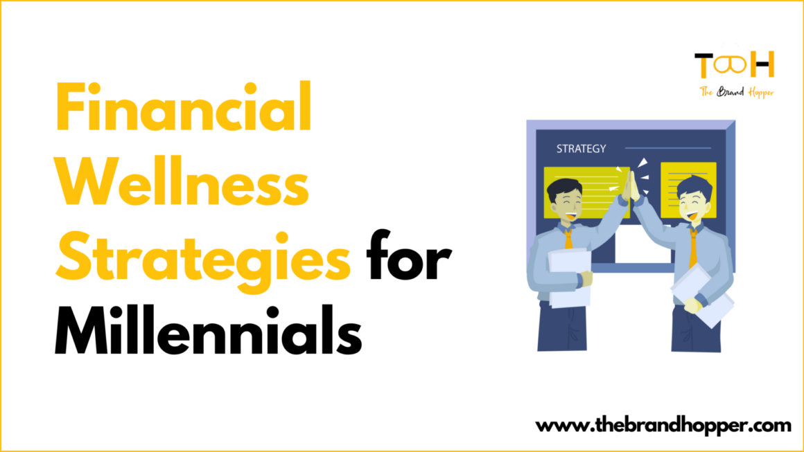 Financial Wellness Strategies for Millennials