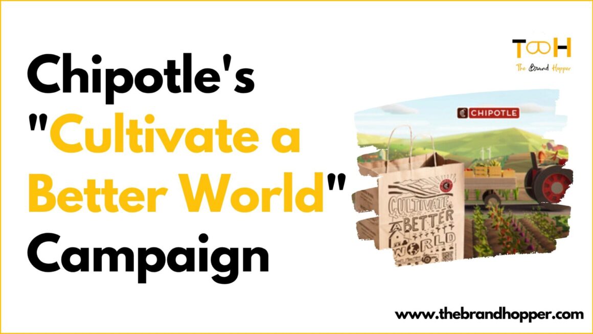 Case Study: Chipotle’s “Cultivate a Better World” Campaign
