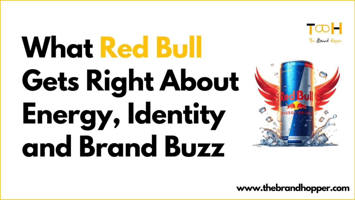 What Red Bull Gets Right About Energy, Identity and Brand Buzz